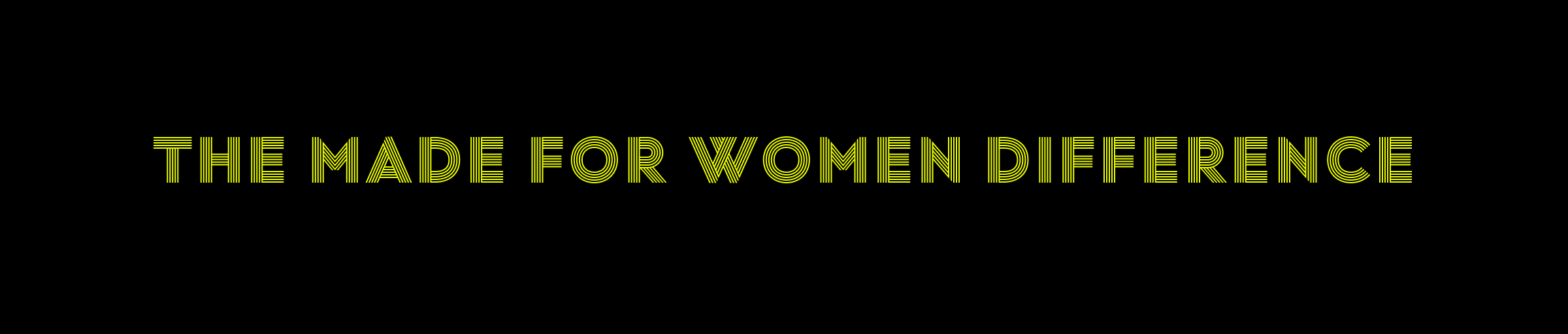THE MADE FOR WOMEN DIFFERENCE