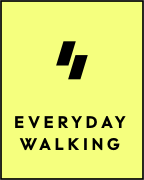 EVERYDAY WALKING