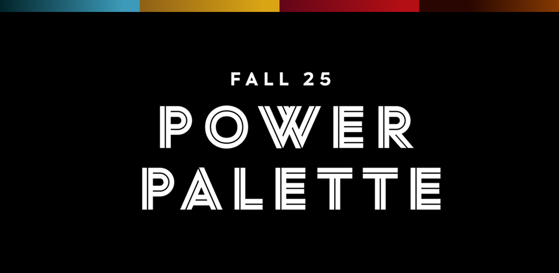 FALL 25 POWER PALETTE