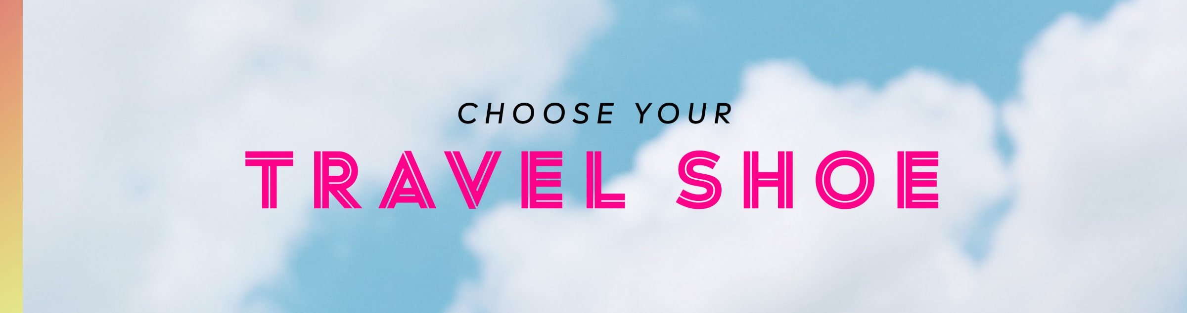 CHOOSE YOUR TRAVEL SHOE