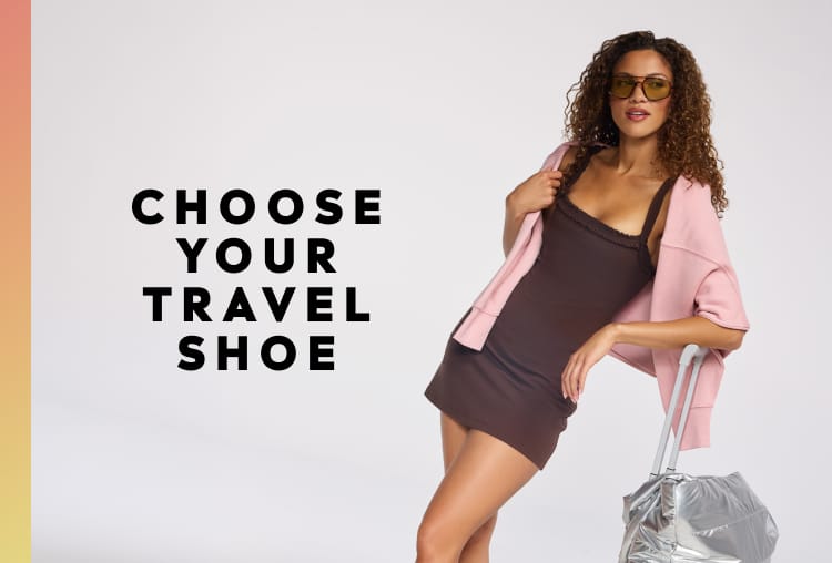 Woman posing next to suitcase with text to the left saying Choose Your Travel Shoe. 