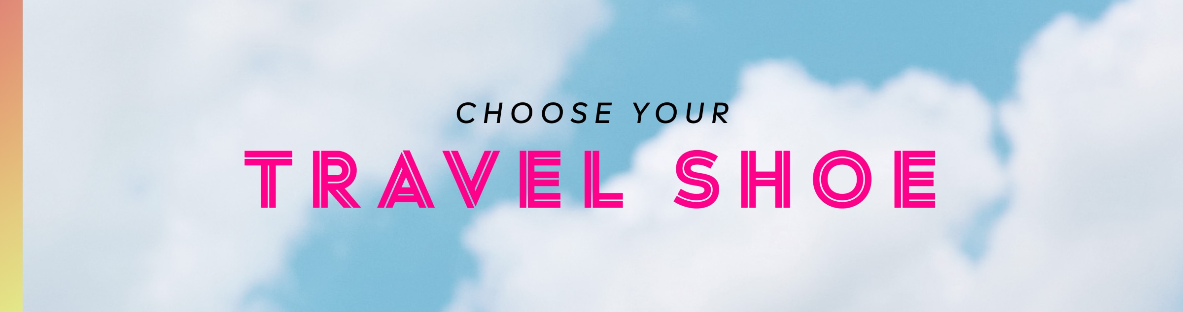 CHOOSE YOUR TRAVEL SHOE