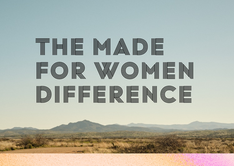 The Made For Women Difference