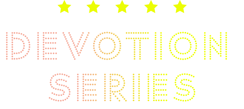 DEVOTION SERIES