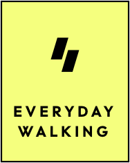 EVERYDAY WALKING