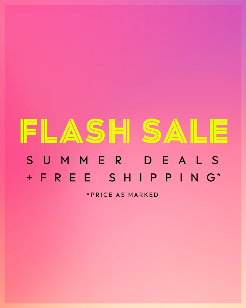 Summer Flash Sale. Free Shipping. Shop Now.