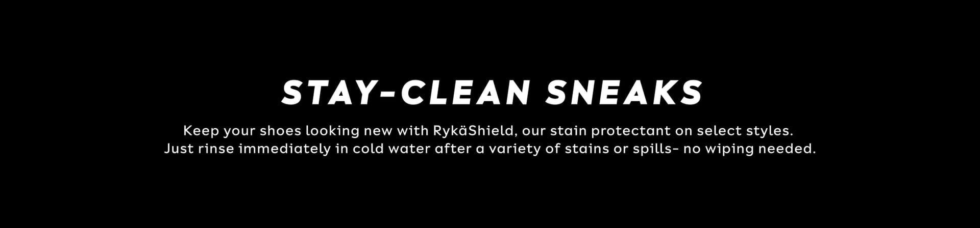 Keep your shoes looking new with Ryka Shield.