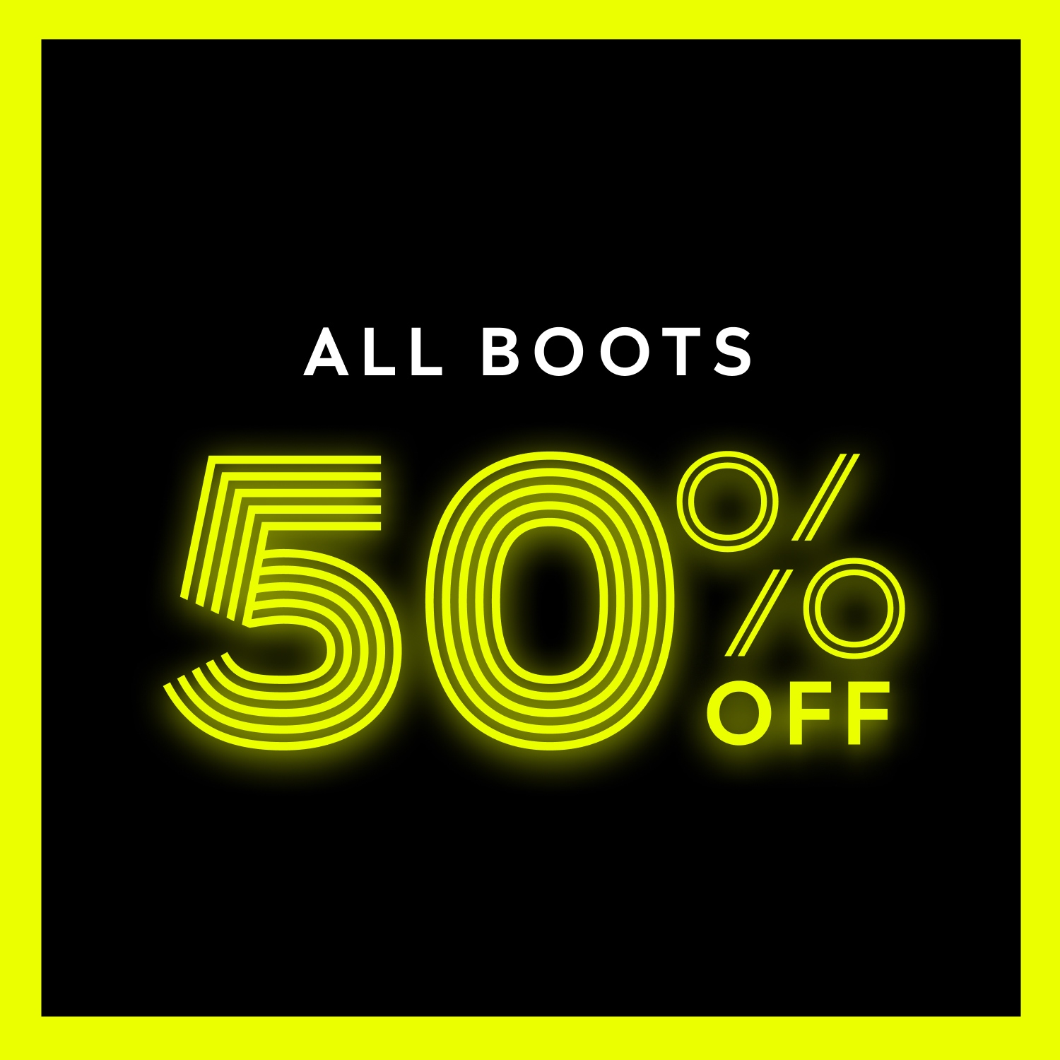 ALL BOOTS 50% OFF