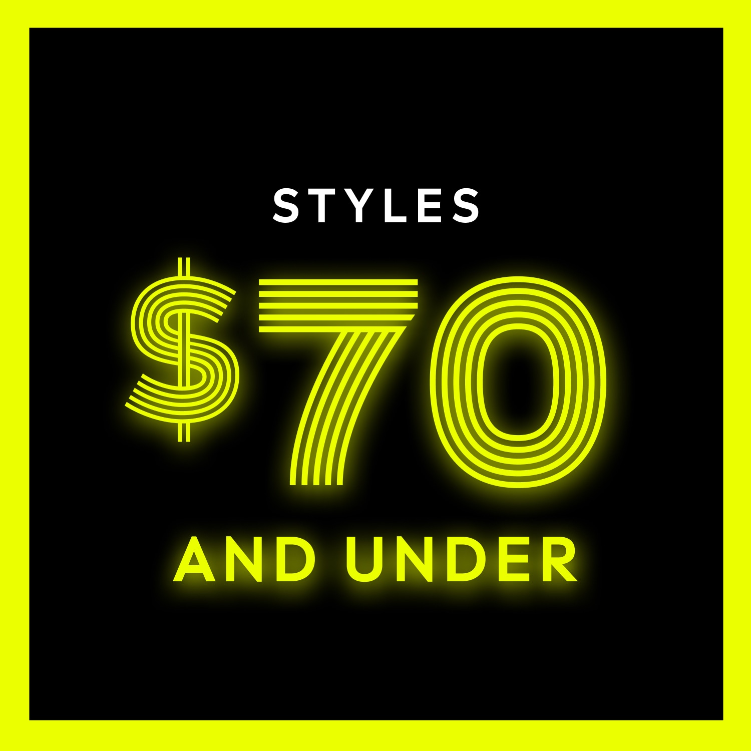 STYLES $70 AND UNDER