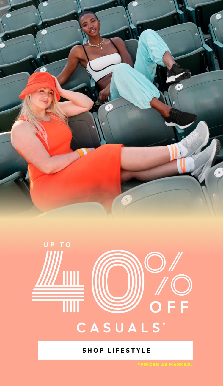 Up to 40 percent off casuals. Priced as marked. Shop Lifestyle.